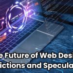 The Future of Web Design: Predictions and Speculations