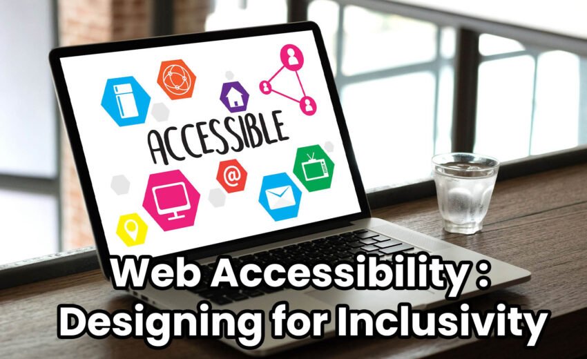 Web Accessibility: Designing for Inclusivity
